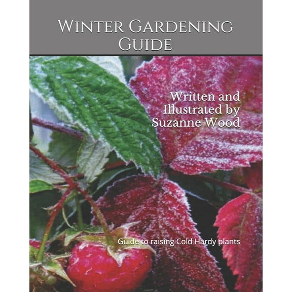 Winter Gardening Guide: Written and Illustrated by Suzanne Wood (Paperback)