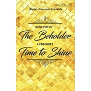 Winter Giovanni presents, In The Eyez of The Beholder...A Prisoners Time to Shine!, Paperback