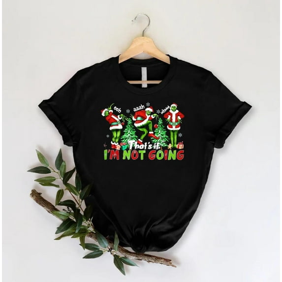 Winter Holiday Grinch T-shirt, That's It I'm Not Going, Grinchmas Shirt, Retro Winter Holiday Outfit, Winter Holiday Tree Tee,Grinchy Xmas Gift Shirt SWEATSHIRT All Size S-5XL