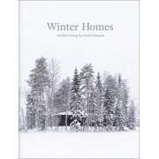 Winter Homes Stylish Living for Cool Climates, Hardcover