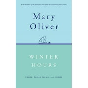 Winter Hours Prose, Prose Poems, and Poems, Paperback
