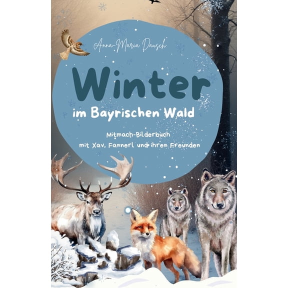 Jahreszeiten: Im Bayrischen Wald Winter: Im Bayrischen Wald, Book 4, (Paperback)