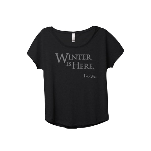 Winter Is Here Finally Women's Fashion Slouchy Dolman T-Shirt Tee Heather Black 2X-Large