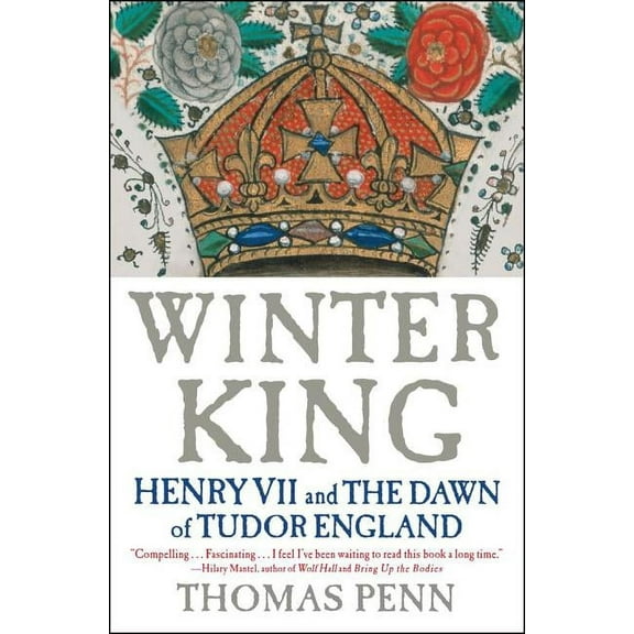 Winter King: Henry VII and the Dawn of Tudor England, (Paperback)