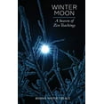 thumbnail image 1 of Pre-Owned Winter Moon : A Season of Zen Teachings 9780986058776 Used, 1 of 1