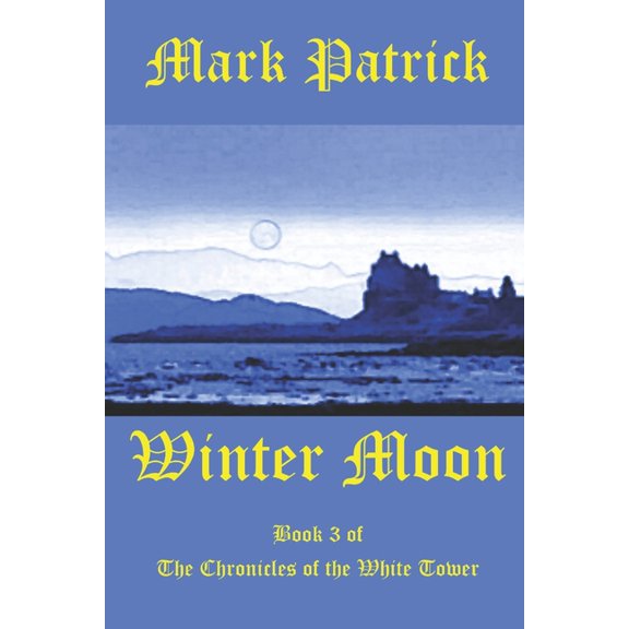 Winter Moon: Book 3 of the Chronicles of the White Tower
