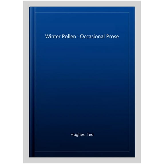Winter Pollen : Occasional Prose