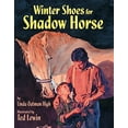 thumbnail image 1 of Pre-Owned Winter Shoes for Shadow Horse (Hardcover) 156397472X 9781563974724, 1 of 1