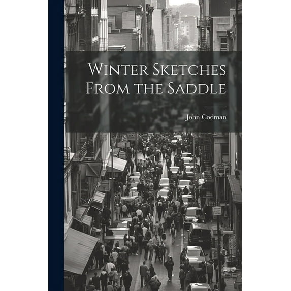 Winter Sketches From the Saddle (Paperback)