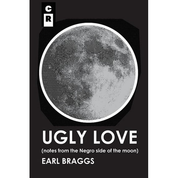 Winter Soup Bowl: Ugly Love: Notes from the Negro Side of the Moon (Paperback)