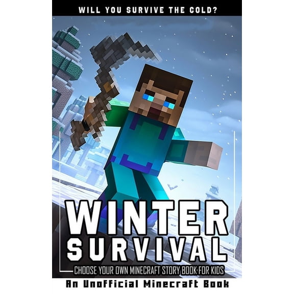 Winter Survival: Choose Your Own Minecraft Story Book for Kids, (Paperback)