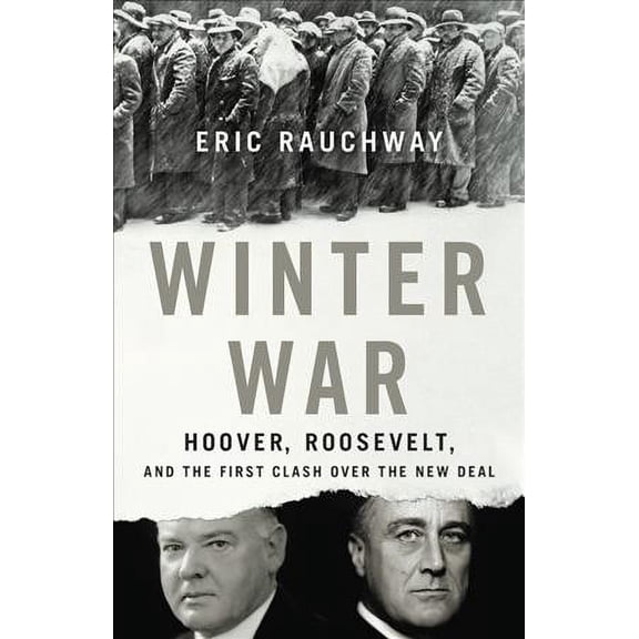 Pre-Owned Winter War: Hoover, Roosevelt, and the First Clash Over the New Deal (Hardcover) 0465094589 9780465094585