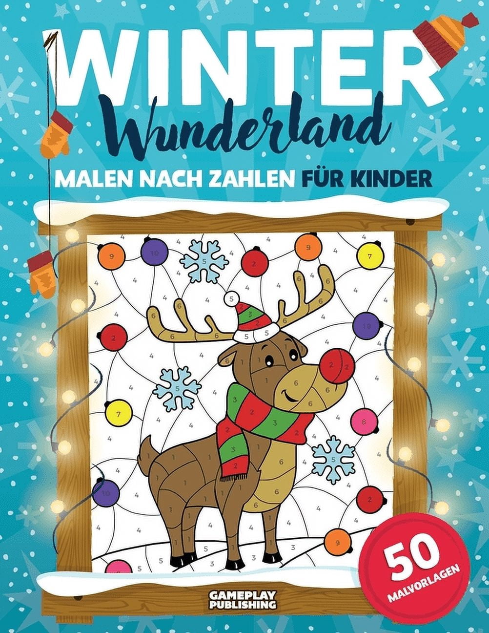Winter Wunderland - Malen nach Zahlen für Kinder : Malbuch Weihnachten