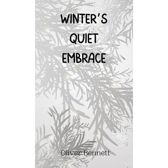 Winter's Quiet Embrace, (Hardcover)