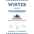 thumbnail image 1 of Winter in the Wilderness: A Field Guide to Primitive Survival Skills, (Paperback), 1 of 2