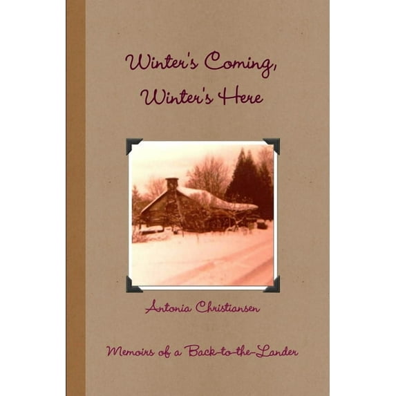 Winter's Coming, Winter's Here, (Paperback)
