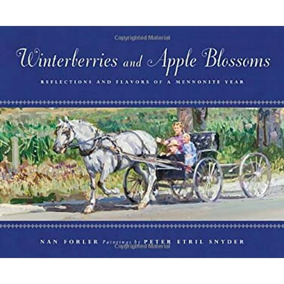 Pre-Owned Winterberries and Apple Blossoms: Reflections Flavors of a Mennonite Year  Hardcover Nan Forler