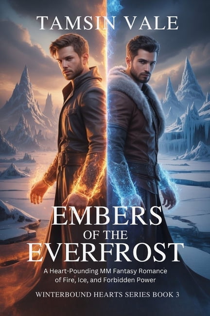 Winterbound Hearts Series: An MM Paranor Embers of the Everfrost: A Heart-Pounding MM Fantasy Romance of Fire, Ice, and Forbidden Power, Book 3, (Paperback)