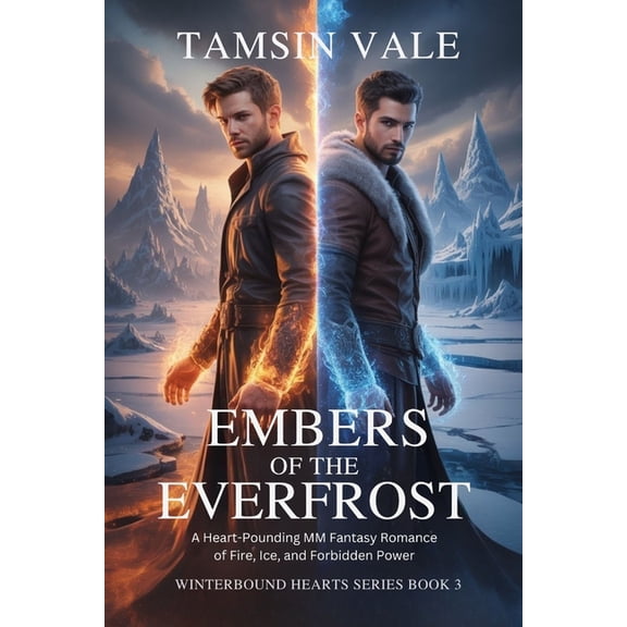 Winterbound Hearts Series: An MM Paranor Embers of the Everfrost: A Heart-Pounding MM Fantasy Romance of Fire, Ice, and Forbidden Power, Book 3, (Paperback)