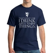 Winterfell I Drink and I Know Things T-Shirt - Funny Tyrion Lannister GoT Tee Navy XL