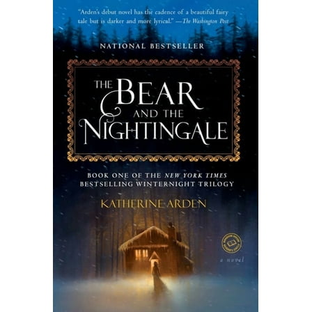 BEAR AND THE NIGHTINGALE: A NOVEL, THE
