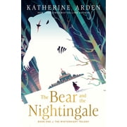BEAR AND THE NIGHTINGALE A NOVEL, THE