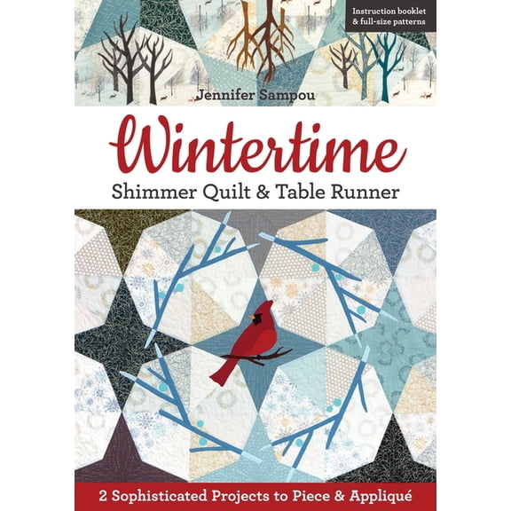 Wintertime Shimmer Quilt & Table Runner : 2 Sophisticated Projects to Piece & Appliqu (Paperback)