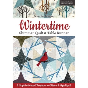 Wintertime Shimmer Quilt & Table Runner : 2 Sophisticated Projects to Piece & Appliqu (Paperback)