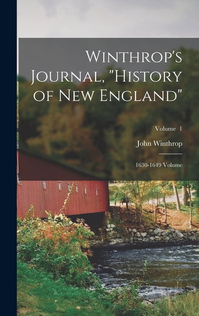 Winthrop's Journal, "History of New England": 1630-1649 Volume; Volume 1, (Hardcover)