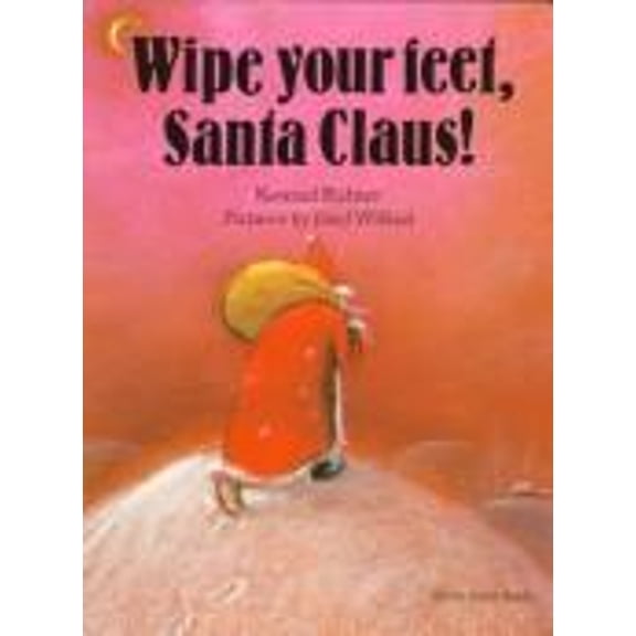 Pre-Owned Wipe Your Feet, Santa Claus! (Hardcover) 9780030057397