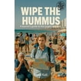 thumbnail image 1 of Wipe the Hummus, A Tourist's Guide To The Israeli Mindset, (Paperback), 1 of 4