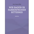 thumbnail image 1 of Wir baden in farbenfroher Bitternis: Gedichte, (Paperback), 1 of 1