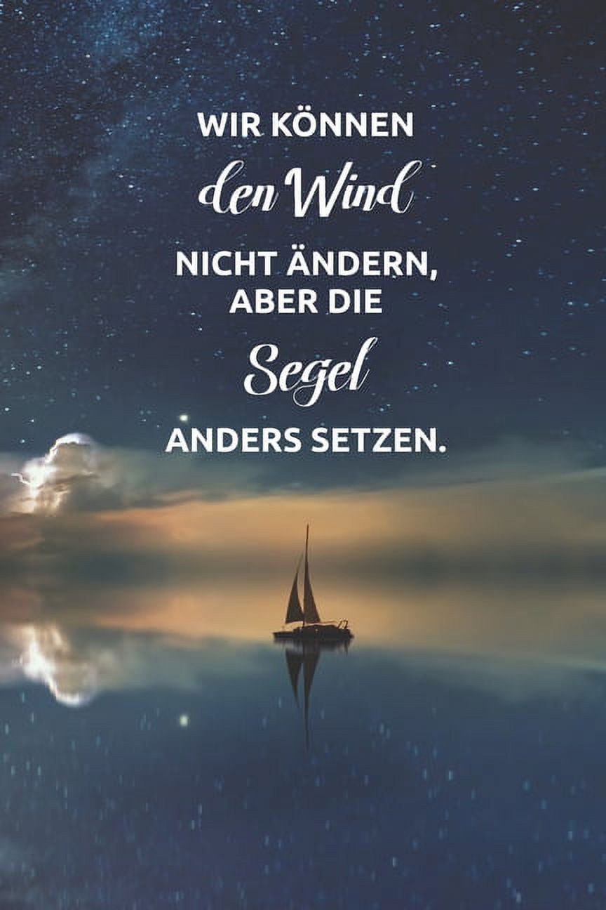 Wir können den Wind nicht ändern, aber die Segel anders setzen Cooler
