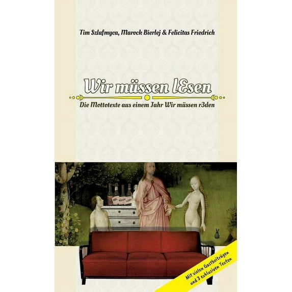Wir müssen lesen: Die Mottotexte aus einem Jahr Wir müssen r3den, Bochums exuberanter Causerie, (Paperback)