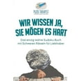 thumbnail image 1 of Wir wissen ja, Sie mögen es Hart Das einzig wahre Sudoku-Buch mit Schweren Rätseln für Liebhaber (Paperback), 1 of 1
