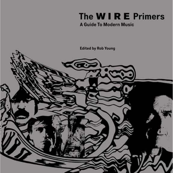 Pre-Owned The Wire Primers: A Guide to Modern Music (Paperback) 1844674274 9781844674275
