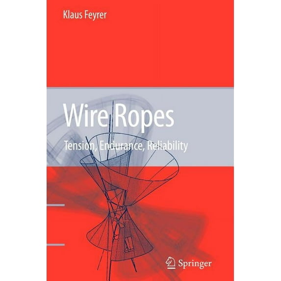 Wire Ropes: Tension, Endurance, Reliability, (Paperback)