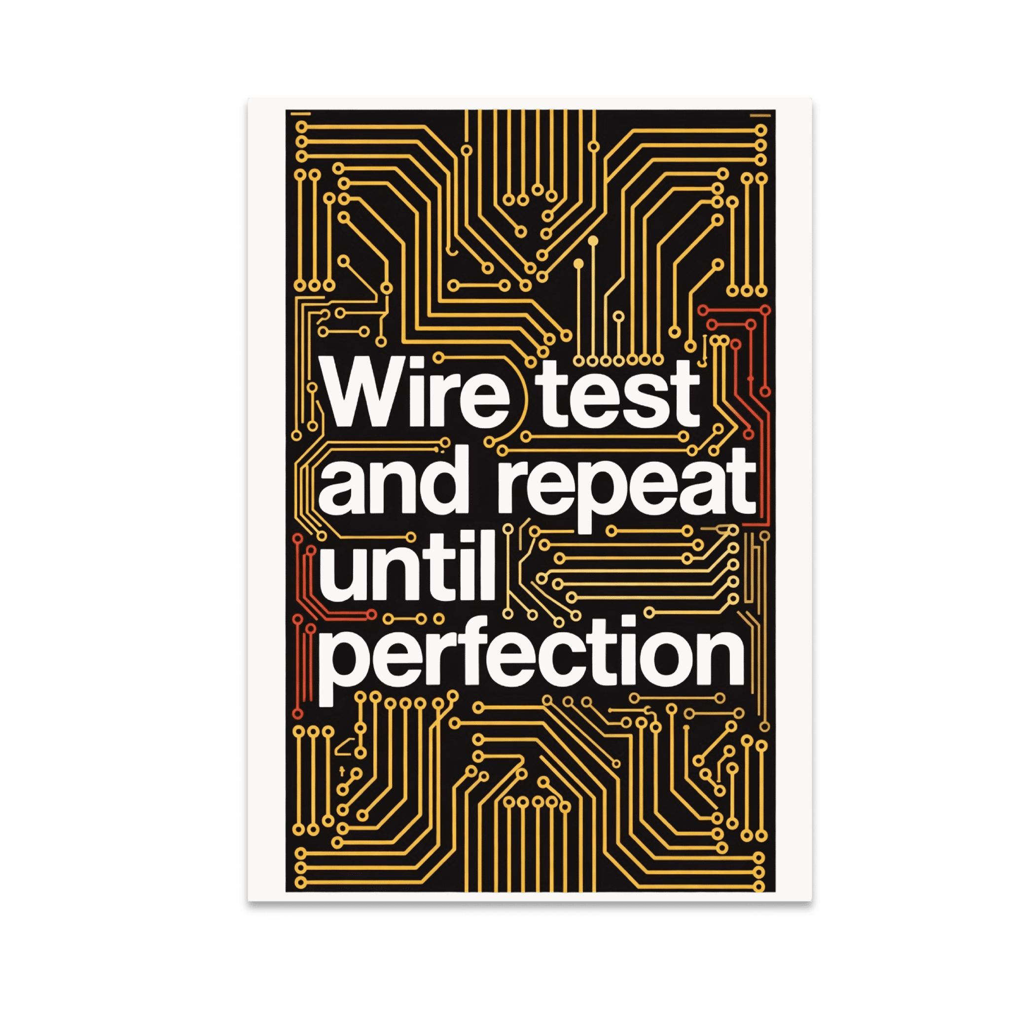 Repeat Until Perfect Wire Test and Repeat Until Perfection - Electrician Enthusiast - 13x19 ...