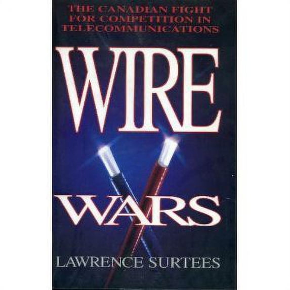 Pre-Owned Wire Wars : Unitel's Fight for Telecommunications Control 9780133237672