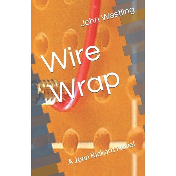 Pre-Owned Wire Wrap: A Jonn Rickard Novel, (Paperback)