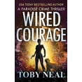 thumbnail image 1 of Wired Courage (Paperback) by Toby Neal, 1 of 1