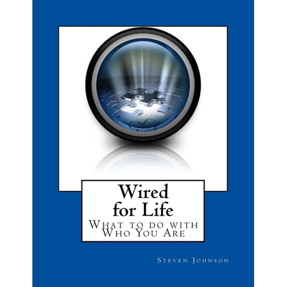 Wired for Life: What to do with Who You Are, (Paperback)
