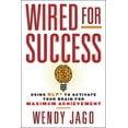 thumbnail image 1 of Wired for Success: Wired for Success: Using NLP* to Activate Your Brain for Maximum Achievement, (Paperback), 1 of 1