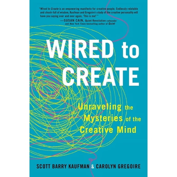 Wired to Create: Unraveling the Mysteries of the Creative Mind, (Paperback)
