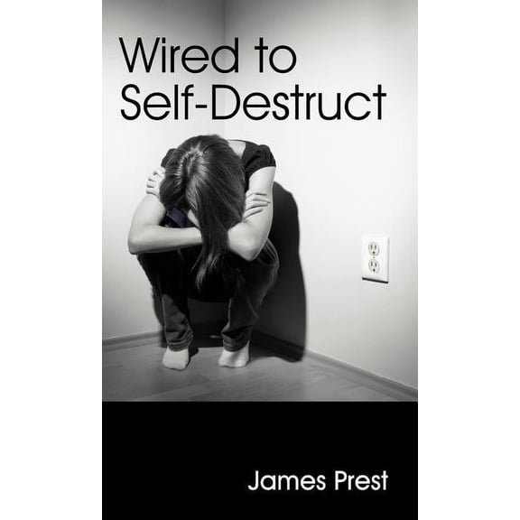 Wired to Self-Destruct, (Hardcover)