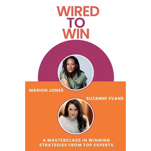 Wired to Win: A Masterclass In Winning Strategies From Top Experts, (Paperback)