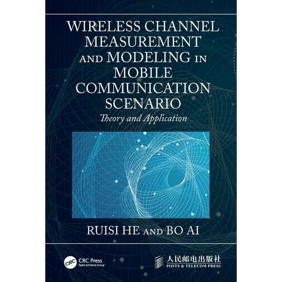 Wireless Channel Measurement and Modeling in Mobile Communication Scenario: Theory and Application, (Hardcover)