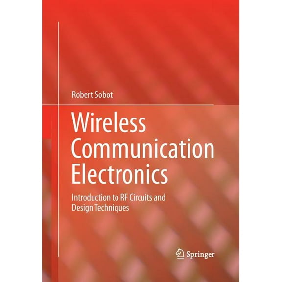 Wireless Communication Electronics: Introduction to RF Circuits and Design Techniques, (Paperback)