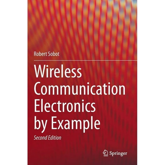 Wireless Communication Electronics by Example, (Hardcover)