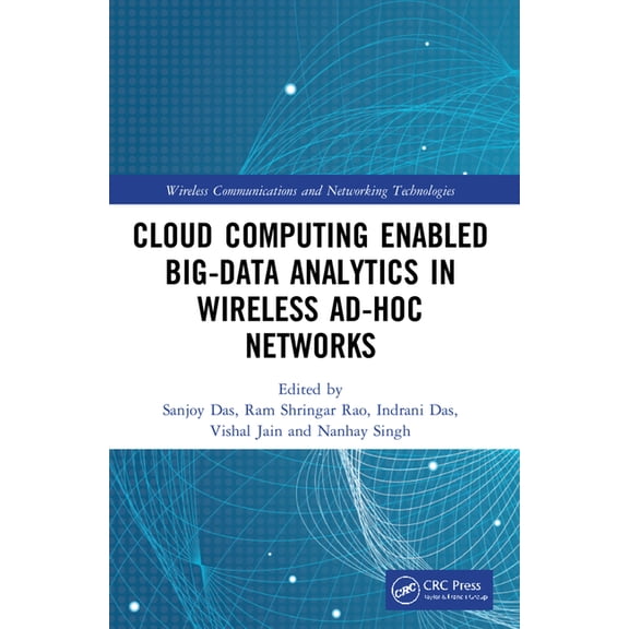 Wireless Communications and Networking T Cloud Computing Enabled Big-Data Analytics in Wireless Ad-hoc Networks, (Paperback)